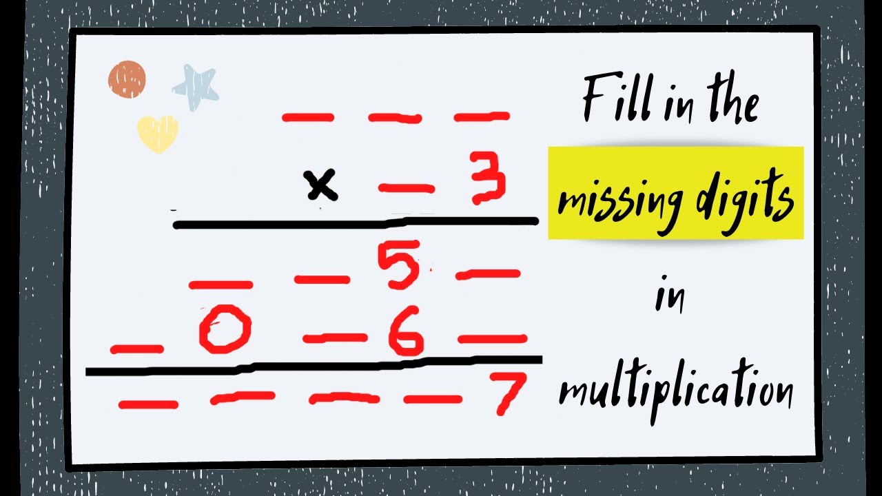 How To Find The Missing Digits Multiplication Youtube
