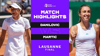 Olga Danilovic vs. Petra Martic | 2022 Lausanne Final | WTA Match Highlights