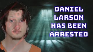 Daniel Larson Has Been Arrested - Bond Set At $20,000