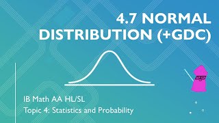 4.7 Normal Distribution [IB Math AA]