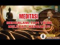 MEDITASI: JANGAN MELEKAT TERHADAP APAPUN I SEGALA SESUATU TIDAk KEKAL I Bag. 3 I Bhikkhu Santacitto