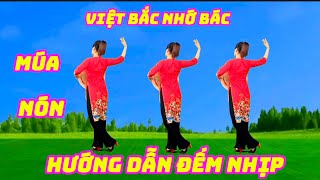 VIẾT BẮC NHỚ BÁC 💕 HƯỚNG DẪN ĐẾM NHỊP VÀ KHỚP NHẠC / MÚA NÓN