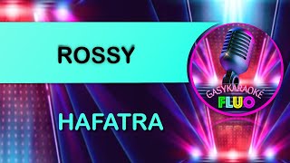 Karaoke gasy HAFATRA - ROSSY