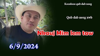 Nkauj Mim lem taw (qub dab neeg xwb) 6/9/2024