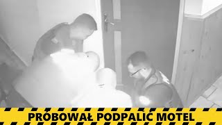 Próba podpalenia motelu i Szybka reakcja funkcjonariuszy Policji