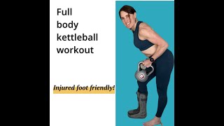 Full Body Kettlebell Workout -- NO REPEATS! Injured foot friendly
