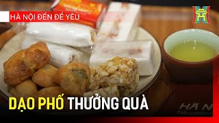 Dạo phố thưởng quà | Hà Nội đến để yêu