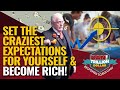 SET THE CRAZIEST EXPECTATIONS FOR YOURSELF AND BECOME RICH! | DAN RESPONDS TO BULLSHIT