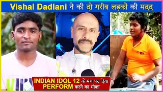 Vishal Dadlani Helps Two Boys To Perform On Sets Of Indian Idol 12