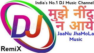 "Mujhe Neend Na Aaye" Full RemiX Audio || JaaNu JhaMoLa Music || Aamir Khan, Madhuri Dixit || 90s DJ