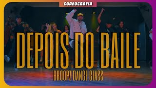 DEPOIS DO BAILE - Dennis, Azzy, Veigh e Wiu | Broop'Z Dance Class