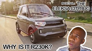 THE ELEKSA CITYBUG IN-DEPTH AND WHY IT COSTS R230 000 ($15.3K)