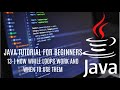 Java tutorial for beginners 13: How While Loops Work and When to Use Them