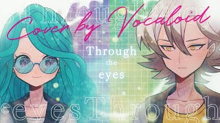 【ボカデュオ2023】Through the eyes / 巡音ルカ\u0026初音ミク(Cover)