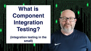 What is Component Integration Testing (Integration Testing in the Small)