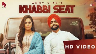 Khabbi Seat - | Ammy Virk Ft Sweetaj Brar | Happy Raikoti | MixSingh | Bass Boosted Official