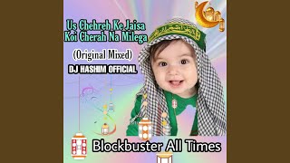 Us Chehre Ke Jaisa Koi Chehra Na Milega (Original Mixed)