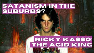 The Acid King: Ricky Kasso