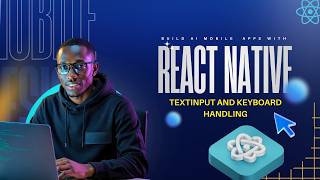 TextInput and Keyboard Handling | React Native Beginner Tutorial