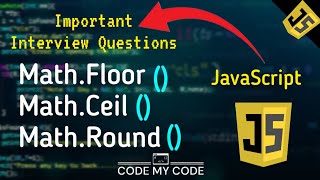 Difference between Math.floor() Math.ceil() Math.round() Function in JavaScript | @code-my-code