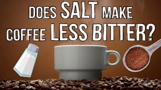 HACK BUSTERS: Does Salt Make Coffee Taste Less Bitter? Find Out! | FIX.com