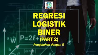 Cara Pengolahan REGRESI LOGISTIK BINER dengan R