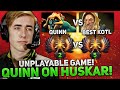 UNPLAYABLE GAME! QUINN picked HUSKAR vs BEST PLAYER on KOTL!