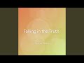 Falling in the Truth