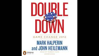 Double Down: Game Change 2012 by John Heilemann | Full Audiobook