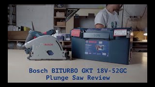 Bosch BITURBO GKT 18V-52 GC Plunge Saw Review