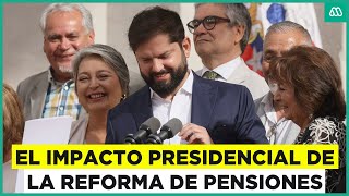 Pensiones: El impacto presidencial de la nueva reforma