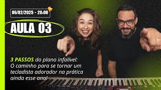 Aula 03 - 3 passos do plano infalível: o caminho p/ se tornar um tecladista adorador ainda esse ano!