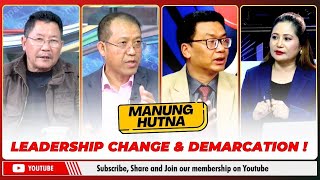 LEADERSHIP CHANGE & DEMARCATION ! ON MANUNG HUTNA   | 26 NOV 2024