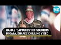 Hamas’ Chilling Video After Abu Obaida Says Israeli Troops ‘Captured’ In Gaza’s Jabalia, IDF Says…