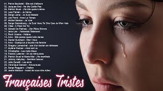 Chansons Françaises Tristes ♪ღ♫ Chansons Tristes qui Font Pleurer en Francais