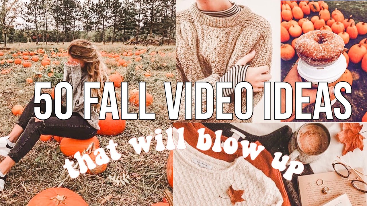 50 Fall Video Ideas That Will Blow Up Youtube
