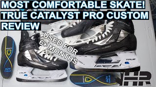 The most comfortable custom hockey skate! True Catalyst Pro Custom \u0026 Genetix insole 6+ month review