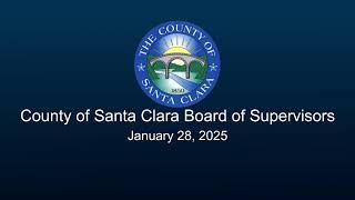 County of Santa Clara Board of Supervisors January 28, 2025 9:30 am