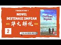 Novel Destinasi Impian | 华文解说 | Part 2