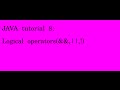 JAVA tutorial 8 Logical Operators