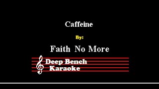 Faith No More - Caffeine (Custom Karaoke Version 2.0)