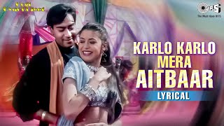 Karlo Karlo Mera Aitbaar Yaro - Lyrical | Hogi Pyaar Ki Jeet | Ajay Devgn | Udit Narayan | 90's Hits