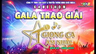 ĐÊM GALA TRAO GIẢI | GIỌNG CA ÂM NHẠC MÙA 03 - NĂM 2024