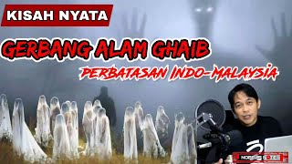 GERBANG ALAM GHAIB SUKU BUNIAN PERBATASAN INDONESIA-MALAYSIA