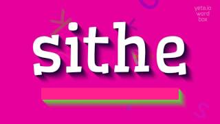 HOW TO PRONOUNCE SITHE? #sithe