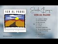 ven al padre ernesto banegas album completo mÚsica de adoraciÓn.