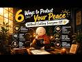 6 Ways To Protect Your Peace Without Cutting Everyone Off