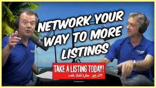 How to Network Your Way to More Real Estate Listings | TAKE A LISTING TODAY PODCAST