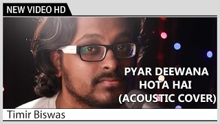 Pyar Diwana Hota Hai - Timir Biswas | Acoustic Cover by Kolkata Videos | Music Video