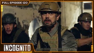 [ENG SUB] Incognito | Full Episode 120